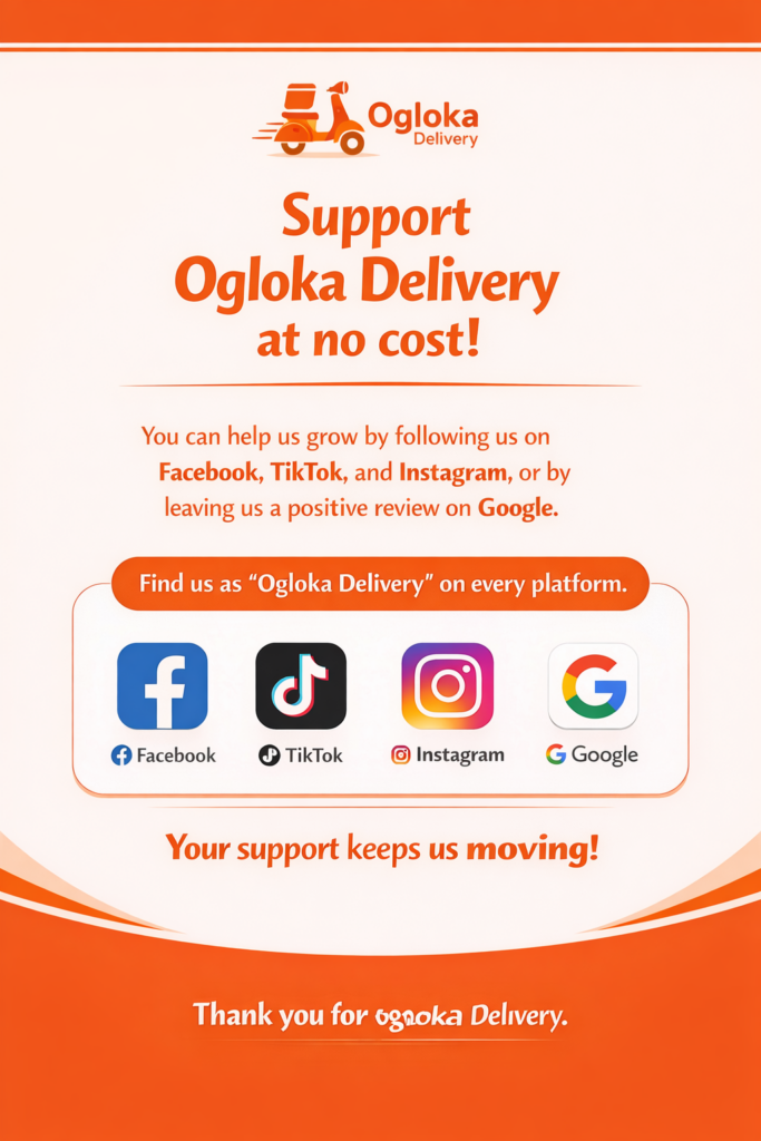 As we continue our journey to provide the fastest and most reliable parcel transit from the North to the South, we realize that our biggest strength is our community. You don't always need to spend money to help a local brand thrive—sometimes, a simple click can make all the difference! You can help us grow by following us on Facebook, TikTok, and Instagram, or by leaving us a positive review on Google. Small Actions, Huge Impact When you engage with us online, you aren't just boosting numbers. You are helping other businesses and individuals discover a logistics partner they can trust. Every like, share, and recommendation spreads the word about a better way to ship inter-city parcels. "Your support keeps us moving!" Connect With Us Today Ready to join our community online? It only takes a second. Find us as “Ogloka Delivery” on every platform: Facebook: Catch up on our latest delivery updates and community news. TikTok: Take a look behind the scenes at our logistics operations in motion. Instagram: Check out our service features, announcements, and customer highlights. Google: Drop us a rating or share your experience with a positive review! Thank you for choosing and supporting Ogloka Delivery. We appreciate your continued trust in us!